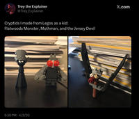 Trey the Explainer @Trey_Explainer Cryptids I made from Legos as a kid: Flatwoods Monster, Mothman, and the Jersey Devil 6:36 PM 4/3/20 X.com