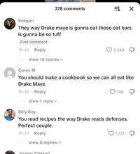 A selection of comments left on Drake Maye's wife Ann Michael Maye's TikTok videos. The comments are all sharing love for Drake Maye in comedic ways.