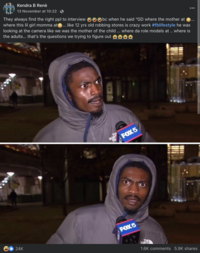 Kendra B Renè 13 November at 10:22 They always find the right ppl to interview >>> bc when he said "GD where the mother at → ... where this lil girl momma at ... like 12 yrs old robbing stores is crazy work #fblifestyle he was looking at the camera like we was the mother of the child ... where da role models at .. where is the adults... that's the questions we trying to figure out QQQQ b24K FOX5 FOX5 1.6K comments 5.9K shares