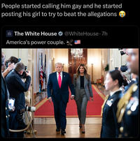 People started calling him gay and he started posting his girl to try to beat the allegations WHITE HOUSE The White House @WhiteHouse .7h America's power couple.