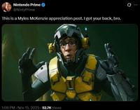 Nintendo Prime @NintyPrime This is a Myles McKenzie appreciation post. I got your back, bro. 1:06 PM - Nov 15, 2025 52.7K Views