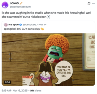 A "quote-tweet":https://knowyourmeme.com/memes/quote-retweets-qrts of the "Ice Spice":https://knowyourmeme.com/memes/people/ice-spice song "Big Guy" for the 2025 "_SpongeBob SquarePants_":https://knowyourmeme.com/memes/subcultures/spongebob-squarepants film _The SpongeBob Movie: Search for SquarePants_.