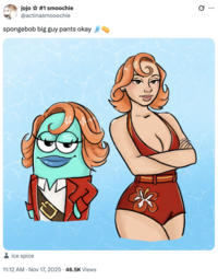 jojo #1 smoochie @actinasmooochie spongebob big guy pants okay s.. M ice spice 11:12 AM Nov 17, 2025 46.5K Views
