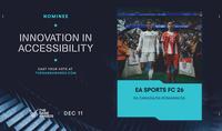 NOMINEE INNOVATION IN ACCESSIBILITY CAST YOUR VOTE AT THEGAMEAWARDS.COM THE GAME AWARDS DEC 11 Realmadrid UEFA CHAMPIONS LEAGUE Emirates FLY BETTER UEFA CHAMPIONS I EA SPORTS FC 26 EA CANADA/EA ROMANIA/EA UEFA CHA I