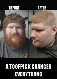 BEFORE AFTER A TOOFPICK CHANGES EVERYTHANG