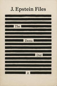 J. Epstein Files The Dems it Did