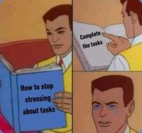 How to stop stressing about tasks Complete the tasks