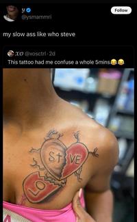A post responding to the "lost love" tattoo. He writes, "my slow ahh read it as steve."