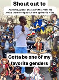 Shout out to Altruistic, upbeat characters that make me strive to be more positive and optimistic in life Gotta be one of my favorite genders