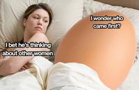 I bet he's thinking about other women I wonder who came first?