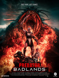 (O MIKEPOSTERS FIRST HUNT. LAST CHANCE. PREDATOR BADLANDS 20TH CENTURY STUDIOS PRESENTS LAWRENCE GORDON / DAVIS ENTERTAINMENT/TOBEROFF ENTERTAINMENT PRICIONADAN TRACHTENBERS FLM "PREDATOR BADLANDS" ELLE FANNING DIMITRIUS SCHUSTER KOLDAMATANGI LAWRENCE GORDON JAMES E THOMAS JOHNIC THOMAS STEFAN GRUBE PATRICK AISIN AND BRIAN DUFFELD DAN TRACHTENGERS SARAH SCHACHNER AND BENJAMIN WALLFISH NGA DICKSON OLIVER DUMONT STEFAN GRUGE DAND TRACHTENBERGARA VINCENT JEFF CUTTER JOHN DAVIS BRENT O'CONNOR MARC TOBEROFF DAN TRACHTENBERG BEN ROSENBLATT JIM THOMAS & JOHN THOMAS DAN TRACHTENBERG & PATRICK AISON 心 MICKAEL JOURNOU