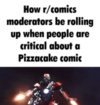 How r/comics moderators be rolling up when people are critical about a Pizzacake comic