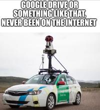 GOOGLE DRIVE OR SOMETHING LIKE THAT, NEVER BEEN ON THE INTERNET Google Street View p---