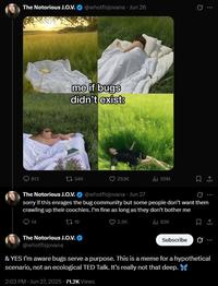 The OP of the "me if bugs didn't exist" post fighting for her life in the Twitter comments. She is aware that bugs are important.