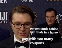 WATER IJI ATER A B SELLS person stuck behind дес him thats in a hurry guy with too many coupons