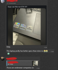 Forwarded Guys can this run GTA VI? 24 FRONTLINE MACHO JOCKEY Help. This laptop prolly has better specs than mine no Help. Those are underwear companies no 17:09 17:09 000 O 17:09