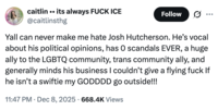 2 caitlin .. its always F--- ICE @caitlinsthg Follow Yall can never make me hate Josh Hutcherson. He's vocal about his political opinions, has O scandals EVER, a huge ally to the LGBTQ community, trans community ally, and generally minds his business I couldn't give a flying f--- If he isn't a swiftie my GODDDD go outside!!! • 11:47 PM Dec 8, 2025 668.4K Views