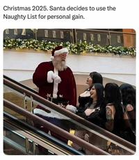 Christmas 2025. Santa decides to use the Naughty List for personal gain.
