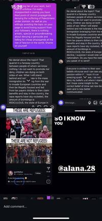 alana.28 alana.28 SEP AT 14:25 1528 big fan of your work, but I had to unfollow. I'm really disappointed in seeing you have liked posts of zionist propaganda denying the suffering of Palestinians under zionism. As well as you willingly avoiding the topic on your page to avoid losing support from your followers, there is nothing artistic, special or groundbreaking about denying a genocide and falling for cheap propaganda at the rise of fascism in the world. Shame on yourself 1 SEP AT 14:35 No denial about the topic!! That quarrel in a faraway country between people of whom we know nothing I do not want to promote nor deny, children are dying on both sides of war. What I will stand behind and not immigration lev rate is the mass ng from the war to invade European countries and then be illegally housed and fed from tax payers dollars to then claim benefits and stay in the country, the r--- reports have sky rocketed, the amount of bombings is RIDICULOUS, the state of Europe in THESE ARE REFUGEES: 39 No denial about the topic!! That quarrel in a faraway country between people of whom we know nothing I do not want to promote deny, children are dying on both sides of war. What I will stand behind and not tolerate is the mas immigration leveraging from the w to invade European countries and then be illegally housed and fed from tax payers dollars to then cla benefits and stay in the country, t r--- reports have sky rocketed, th amount of bombings is RIDICULOUS, the state of Europe decline, I suppose I would side wit nationalism. Do you have the reels you speak of to send? Everyone is entitled to their own beliefs ofcourse and I can see you passion within th¹- topic it's an amazing qualitave, I do not deny my beliefs and where I stand but I hope some insight to the correct belief of mine can now be seen and is now better communicated Message... 1 SED AT 10:43 SO I KNOW YOU THESE ARE NOT REFUGEES: 129K 2,627 3,395 V Calana.28 gus1thefun 41.2K Follow vin Matyka Bloody Mary If you know you know... Liked by alana.28 and 129,672 others Add comment...