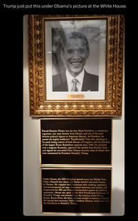 Trump just put this under Obama's picture at the White House. BARACK OBAMA 2009-2017 Barack Hussein Obama was the first Black President, a community organizer, one term Senator from Illinois, and one of the most divisive political figures in American History. As President, he passed the highly ineffective "Unaffordable" Care Act, resulting in his party losing control of both Houses of Congress, and the Election of the largest House Republican majority since 1946. He presided over a stagnant Économy, approved the terrible Iran Nuclear Deal, and signed the one-sided Paris Climate Accords, both of which were later terminated by President Donald J. Trump. Under Obama, the ISIS Caliphate spread across the Middle East, Libya collapsed into chaos, and Rússia invaded and took Crimea, in Ukraine. He crippled small businesses with crushing regulation and environmental red tape, devastated American coal miners, and weaponized the IRS and Federal bureaucracies against his political opponents. Obama also spied on the 2016 Presidential Campaign of Donald J. Trump, and presided over the creation of the Russia, Russia, Russia Hoax, the worst political scandal in American History. His handpicked successor, Hillary Rodham Clinton, would then lose the Presidency to Donald J. Trump.