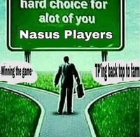 A meme about Nasus mains. The meme uses the "hard choice" format.