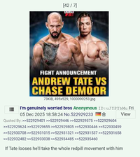 [42/7] DUDS BET FIGHT ANNOUNCEMENT ANDREW TATE VS CHASE DEMOOR 73KiB, 495x529, 1000090253.jpg I'm genuinely worried bros Anonymous ID: uJYPYbMu Fri 05 Dec 2025 18:58:24 No.522929233 Quoted By: >>522929401 >>522929446 >>522929575 >>522929604 >>522929624 >>522929655 >>522929805 >>522930446 >>522930459 >>522930708 >>522931015 >>522931321 >>522931537 >>522931658 >>522932482 >>522933038 >>522934485 >>522935460 If Tate looses he'll take the whole redpill movement with him View