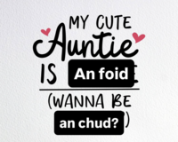 MY CUTE Auntie IS An foid (WANNA BE an chud?