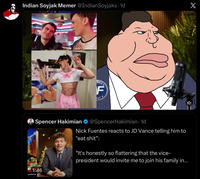 Indian Soyjak Memer @IndianSoyjaks. 1d RICA F RST Spencer Hakimian @SpencerHakimian · 1d Nick Fuentes reacts to JD Vance telling him to "eat s---": "It's honestly so flattering that the vice- president would invite me to join his family in... 1:46 JFUENTES X