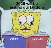 2026 will be testing our fandom Dune 3 Doomsday