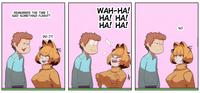 REMEMBER THE TIME I SAID SOMETHING FUNNY? WAH-HA! HA! HA! HA! HA! DO I?! NO