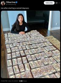A meme by Tiffany Fong. It reads, "me after starting a somali daycare" and shows her with stacks of cash.