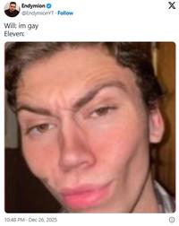 A meme comparing Eleven's face in Stranger Things 5 to the "Chad Face guy.":https://knowyourmeme.com/memes/kazuya-guy-chad-face-guy The meme is about Will's coming out scene.