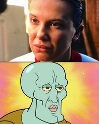 A meme comparing Eleven to "Handsome Squidward.":https://knowyourmeme.com/memes/handsome-squidward-squidward-falling 