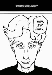 "WOULD YOU LOSE?" NAH, ID DRIFT.