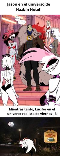 Jason en el universo de Hazbin Hotel Ki Ki Ki... Ma Ma Ma... Mientras tanto, Lucifer en el universo realista de viernes 13 WELCOME TO CAMP CRYSTAL LAKE