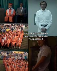 They are ALL sitting like Henry and Billy when he was possesed