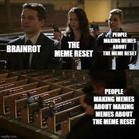 BRAINROT imgflip.com THE PEOPLE MAKING MEMES ABOUT MEME RESET THE MEME RESET PEOPLE MAKING MEMES ABOUT MAKING MEMES ABOUT THE MEME RESET