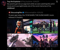X Trey the Explainer @Trey_Explainer • 8/16/23 My parents got into an argument while we were watching this awful movie and it was legitimately one of the worst memories of my childhood • + DiscussingFilm @DiscussingFilm 8/15/23 15 years ago today, the 'STAR WARS: THE CLONE WARS' movie released in theaters. O 48 17256 14K ılı 718K Σ <]