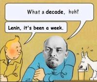 What a decade, huh? Lenin, it's been a week. N