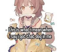 Not what they usually mean by "got that dog in him", but sure, that works I guess.
