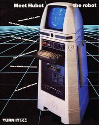 Meet Hubot the robot Hubot talks, Hubot walks He's a full channel 12 He's a glock and therme He's 128K 64-key computer He's an AM/FM stereo cassette He plays Atari 2600 games TURN IT ON