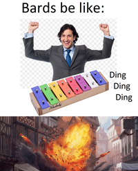 Bards be like: IN Ding Ding Muslady Ding