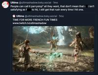 Ultima @ultimashadow.bsky.social . 1mo People can call it parryslop" all they want, that don't mean that s t isn't satisfying as f to hit, I still get that rush every time I hit one. O Ultima @ultimashadow.bsky.social . 1mo TIME FOR MORE FRENCH FUN TIMES www.twitch.tv/ultimashadow