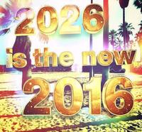 An album cover graphic reading "2026 is the new 2016." 
