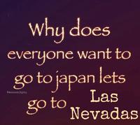 Why does everyone want to go to japan lets @monockityhq go to Las Nevadas