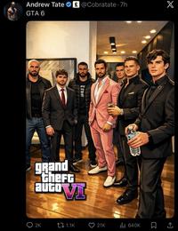 Andrew Tate ✪ @Cobratate .7h GTA 6 FYC grand Stheft auto AUGO VI 2K 800 1.1K 21K IlII 640K X