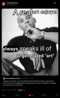 Is This Real Art ? @IsThisRealArt_ A realart enjoyer always speaks ill of ai generated "art" Kris Kashtanova @icreatelife. Jan 23 Support Al creators. It costs nothing to leave a kind comment, repost their work. People are struggling with low impressions since the algorithm changed and I want them to stay on X. 6:18 PM · Jan 24, 2026 78.3K Views 19 13K 16K Σ 176 ↑