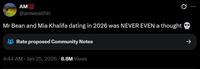 AM100 @amwealthh Mr Bean and Mia Khalifa dating in 2026 was NEVER EVEN a thought ❤ Rate proposed Community Notes ↑ 4:44 AM • Jan 25, 2026 8.8M Views