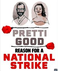 PRETTI GOOD REASON FOR A NATIONAL STRIKE ALT