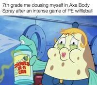 7th grade me dousing myself in Axe Body Spray after an intense game of PE wiffleball w/evan-lolz SHOWER INA CAN